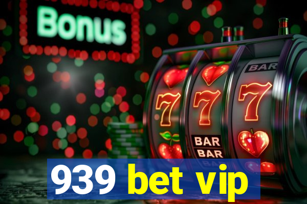 939 bet vip